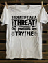 Unisex I Identify As A Threat My Pronouns Are Try Me T-shirt