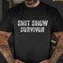 Men's Shit Show Survivor Sarcastic Print T-shirt