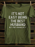 Unisex It's Not Easy Being The Best Husband T-shirt