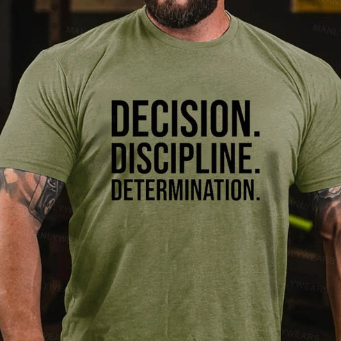 Men's Decision. Discipline. Determination. T-Shirt