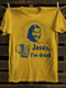 Unisex Jesus I'm Drunk T-shirt