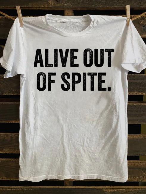 Unisex Alive Out Of Spite T-shirt