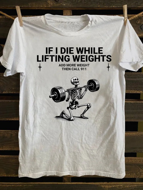 Unisex If I Die While Lifting Weights T-shirt