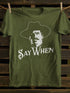 Unisex Say When T-shirt