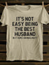 Unisex It's Not Easy Being The Best Husband T-shirt