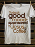 Unisex Today's Good Mood Is Sponsored By Jesus And Coffee Classic T-shirt
